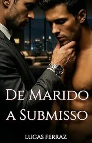 De Marido a Submisso: A Queda do Alfa (Homens Sob Controle) – Lucas Ferraz