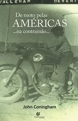 De moto pelas Américas: ...na contramão... - John Coningham