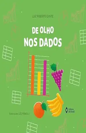 De olho nos dados (Matemática em Histórias) – Luiz Roberto Dante
