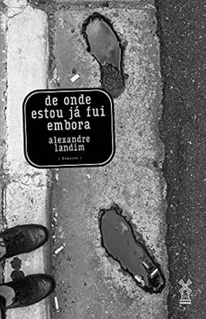 De onde estou já fui embora – Alexandre Landim