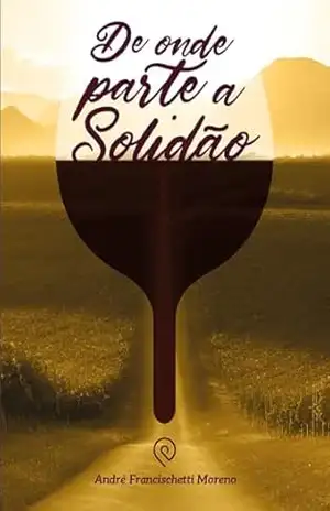 De onde parte a solidão - André Francischetti Moreno