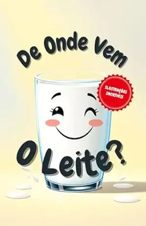 De Onde Vem o Leite?: Pequenos Exploradores do Mundo – Lucas Ribeiro