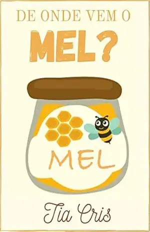 De onde vem o mel? – Tia  Cris