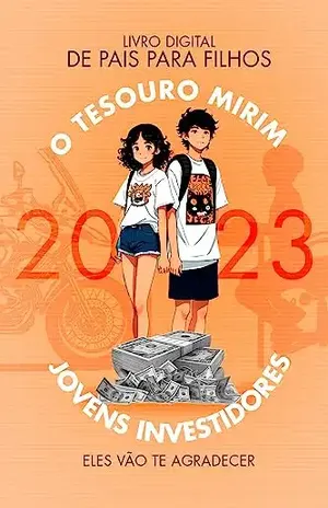De pais para filhos, O Tesouro Mirim – Jovens Investidores, eles vão te agradecer - Nazario Carlos