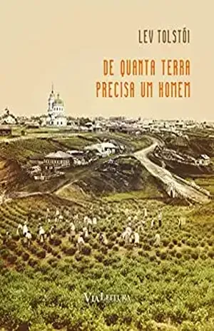 De quanta terra precisa um homem – Lev Tolstói