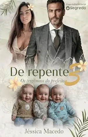 De repente 3: Os trigêmeos do prefeito – Jéssica Macedo