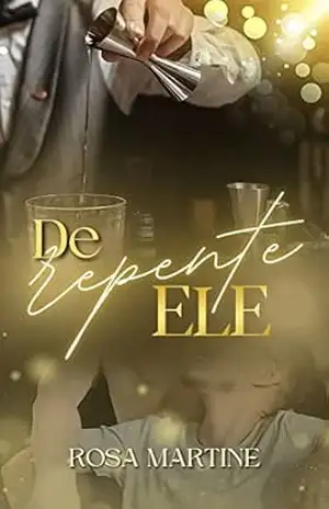 DE REPENTE, ELE – Série Irmãos Martinez – livro 3 - ROSA MARTINE