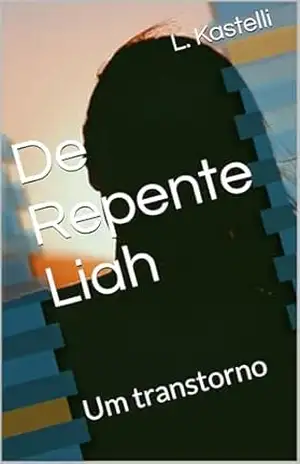 De Repente Liah: Um transtorno – L. Kastelli