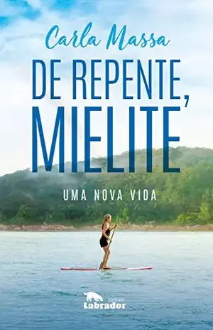 De repente, mielite: Uma nova vida - Carla Massa