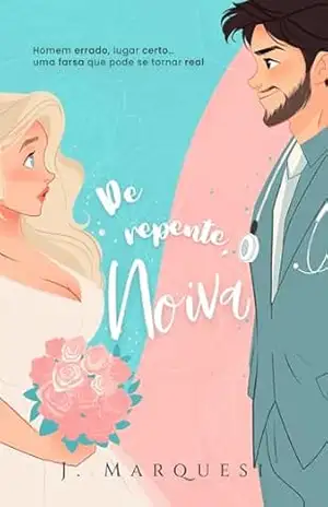 De repente, Noiva (Comédia Romântica Livro 1) – J. Marquesi