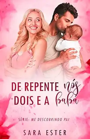 De repente nós dois e a babá: LIVRO ÚNICO – Sara Ester