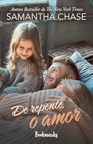 De repente, o amor – Samantha  Chase