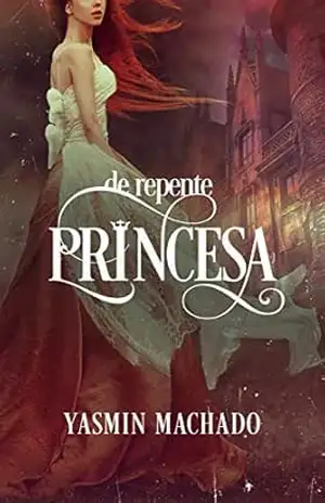 De Repente Princesa: O Preço da Realeza – Yasmin Machado