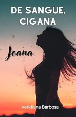 DE SANGUE, CIGANA: JOANA - VERIDIANA BARBOSA
