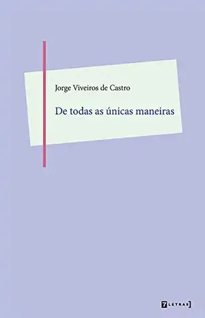 De todas as únicas maneiras – Jorge Viveiros de Castro
