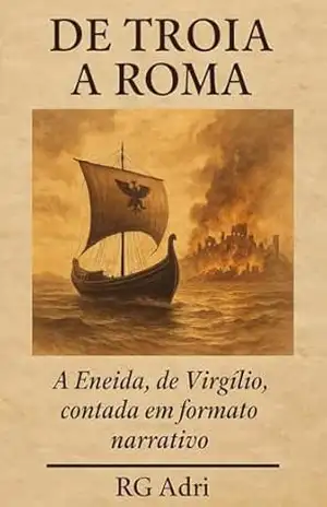 De Troia a Roma: A Eneida, de Virgílio, contada em formato narrativo (Clássicos em linguagem fácil de ler) – RG Adri