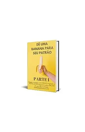 Dê uma banana para seu patrão. - Daniel Toledo