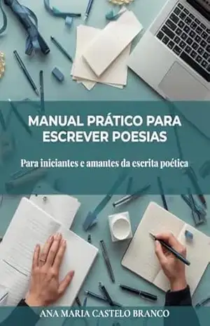 DE VERSO EM VERSO: MANUAL PRÁTICO PARA ESCREVER POESIAS - ANA MARIA CASTELO BRANCO