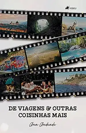 De viagens e outras coisinhas mais – Ana Andrade