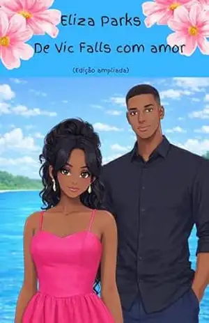 De Vic Falls com amor (Edição ampliada) (Portuguese Edition Collection (Stand Alone Books) Livro 14) – Eliza Parks
