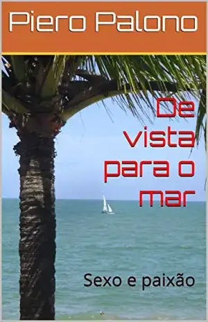 De vista para o mar: Sexo e paixão - Piero Palono