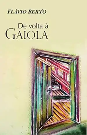 De volta à gaiola (Um pássaro na gaiola Livro 3) – Flávio Berto