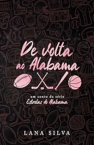 De Volta ao Alabama (Estrelas do Alabama Livro 5) – Lana Silva