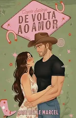 De Volta Ao Amor (Coyote Springs Livro 1) – Rose Belle Marcel