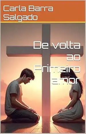 De volta ao Primeiro amor - Carla Barra Salgado