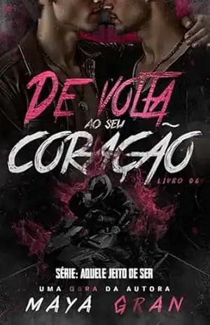 De Volta ao Seu Coração (Aquele Jeito de Ser Livro 6) – Maya Gran