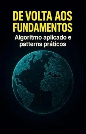 DE VOLTA AOS FUNDAMENTOS: Algoritmo aplicado e patterns práticos – Lucas Freitas