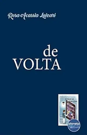 De Volta (Contando um Conto Curto) – Rosa Acassia Luizari