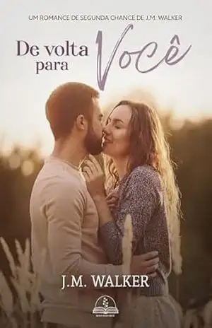 De Volta para Você - J.M. Walker