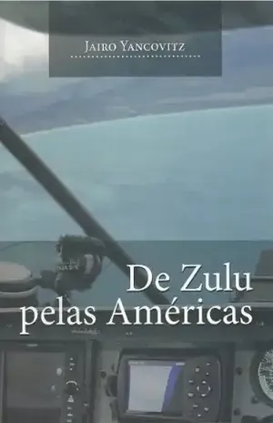 De Zulu pelas Américas - JAIRO YANCOVITZ