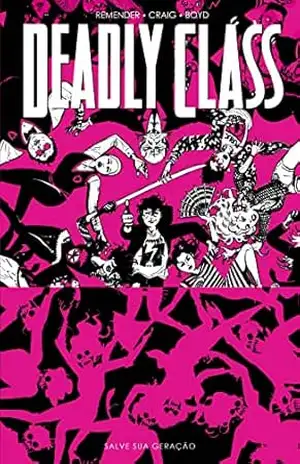 Deadly Class volume 7: Salve sua geração – Rick Remender