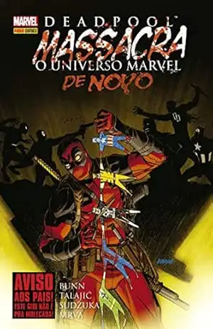 Deadpool Massacra o Universo Marvel de Novo – Cullen Bunn