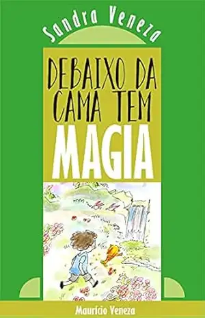 Debaixo da cama tem MAGIA – Sandra Veneza