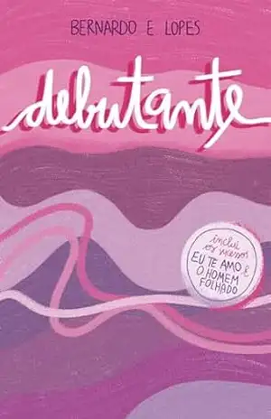 Debutante: Uma peça, um conto e um ensaio – Bernardo E. Lopes