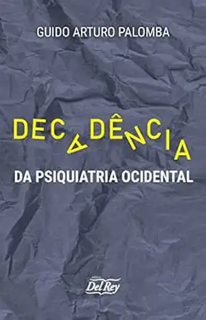 Decadência da Psiquiatria Ocidental – Guido Arturo Palomba