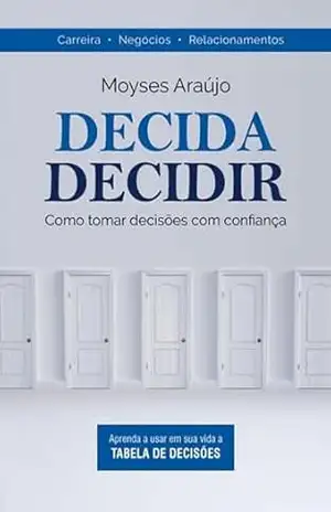 Decida Decidir - Moyses Araújo