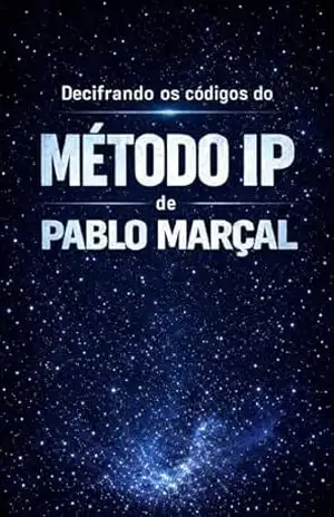 Decifrando os Códigos do Método IP de Pablo Marçal – Raquel  Töian