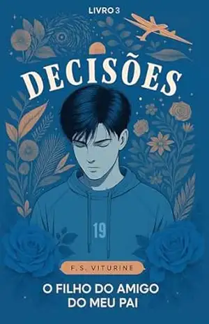Decisões: O Filho do Amigo do meu pai (Livro 03) – F.S. Viturine