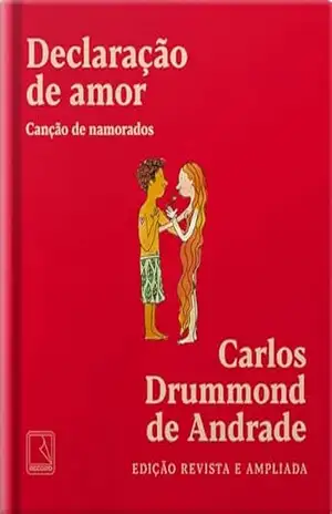 Declaração de amor: Canção de namorados – Carlos Drummond de Andrade
