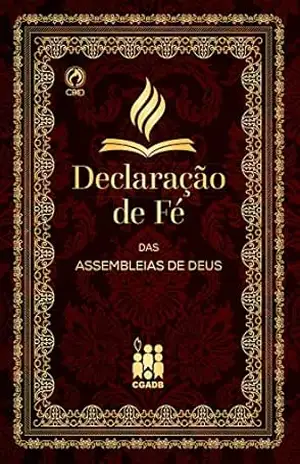 Declaração de Fé das Assembleias de Deus – CPAD
