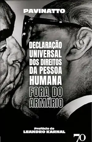 Declaração Universal dos Direitos da Pessoa Humana Fora do Armário - Pavinatto