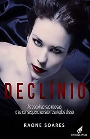 Declínio (Saga declínio Livro 1) – Raone Soares