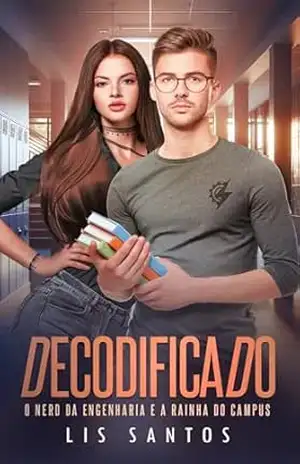 Decodificado: O nerd da engenharia e a rainha do campus – Lis Santos