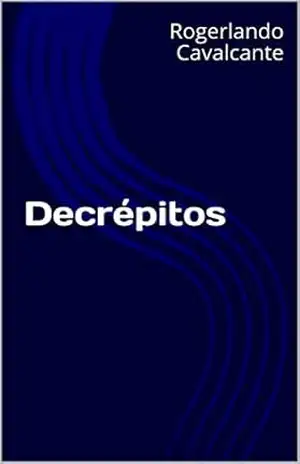 Decrépitos – Rogerlando Cavalcante