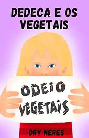 Dedeca e os vegetais – Dry Neres