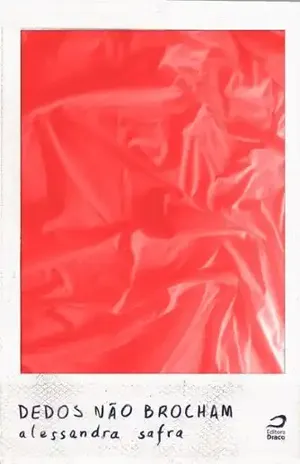 Dedos não brocham - Alessandra Safra